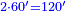 \scriptstyle{\color{blue}{2\sdot60^{\prime}=120^{\prime}}}