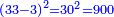 \scriptstyle{\color{blue}{\left(33-3\right)^2=30^2=900}}