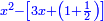 \scriptstyle{\color{blue}{x^2-\left[3x+\left(1+\frac{1}{2}\right)\right]}}