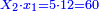 \scriptstyle{\color{blue}{X_2\sdot x_1=5\sdot12=60}}