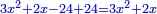 \scriptstyle{\color{blue}{3x^2+2x-24+24=3x^2+2x}}