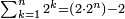 \scriptstyle\sum_{k=1}^n 2^k=\left(2\sdot{2^n}\right)-2