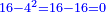 \scriptstyle{\color{blue}{16-4^2=16-16=0}}