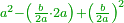\scriptstyle{\color{OliveGreen}{a^2-\left(\frac{b}{2a}\sdot2a\right)+\left(\frac{b}{2a}\right)^2}}