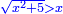 \scriptstyle{\color{blue}{\sqrt{x^2+5}>x}}
