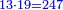 \scriptstyle{\color{blue}{13\sdot19=247}}