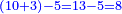 \scriptstyle{\color{blue}{\left(10+3\right)-5=13-5=8}}
