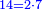 \scriptstyle{\color{blue}{14=2\sdot7}}