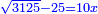 \scriptstyle{\color{blue}{\sqrt{3125}-25=10x}}