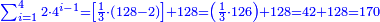 \scriptstyle{\color{blue}{\sum_{i=1}^{4} 2\sdot4^{i-1}=\left[\frac{1}{3}\sdot\left(128-2\right)\right]+128=\left(\frac{1}{3}\sdot126\right)+128=42+128=170}}