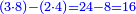 \scriptstyle{\color{blue}{\left(3\sdot8\right)-\left(2\sdot4\right)=24-8=16}}
