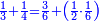 \scriptstyle{\color{blue}{\frac{1}{3}+\frac{1}{4}=\frac{3}{6}+\left(\frac{1}{2}\sdot\frac{1}{6}\right)}}