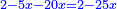 \scriptstyle{\color{blue}{2-5x-20x=2-25x}}