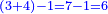 \scriptstyle{\color{blue}{\left(3+4\right)-1=7-1=6}}