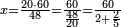 \scriptstyle x=\frac{20\sdot60}{48}=\frac{60}{\frac{48}{20}}=\frac{60}{2+\frac{2}{5}}