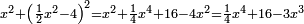 \scriptstyle x^2+\left(\frac{1}{2}x^2-4\right)^2=x^2+\frac{1}{4}x^4+16-4x^2=\frac{1}{4}x^4+16-3x^3