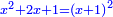 \scriptstyle{\color{blue}{x^2+2x+1=\left(x+1\right)^2}}
