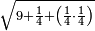 \scriptstyle\sqrt{9+\frac{1}{4}+\left(\frac{1}{4}\sdot\frac{1}{4}\right)}