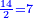 \scriptstyle{\color{blue}{\frac{14}{2}=7}}