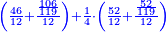 \scriptstyle{\color{blue}{\left(\frac{46}{12}+\frac{\frac{106}{119}}{12}\right)+\frac{1}{4}\sdot\left(\frac{52}{12}+\frac{\frac{52}{119}}{12}\right)}}