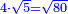 \scriptstyle{\color{blue}{4\sdot\sqrt{5}=\sqrt{80}}}