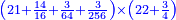 \scriptstyle{\color{blue}{\left(21+\frac{14}{16}+\frac{3}{64}+\frac{3}{256}\right)\times\left(22+\frac{3}{4}\right)}}