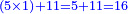 \scriptstyle{\color{blue}{\left(5\times1\right)+11=5+11=16}}
