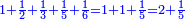 \scriptstyle{\color{blue}{1+\frac{1}{2}+\frac{1}{3}+\frac{1}{5}+\frac{1}{6}=1+1+\frac{1}{5}=2+\frac{1}{5}}}