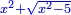 \scriptstyle{\color{blue}{x^2+\sqrt{x^2-5}}}