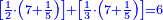 \scriptstyle{\color{blue}{\left[\frac{1}{2}\sdot\left(7+\frac{1}{5}\right)\right]+\left[\frac{1}{3}\sdot\left(7+\frac{1}{5}\right)\right]=6}}