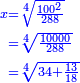 \scriptstyle{\color{blue}{\begin{align}\scriptstyle x&\scriptstyle=\sqrt[4]{\frac{100^2}{288}}\\&\scriptstyle=\sqrt[4]{\frac{10000}{288}}\\&\scriptstyle=\sqrt[4]{34+\frac{13}{18}}\\\end{align}}}