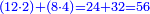 \scriptstyle{\color{blue}{\left(12\sdot2\right)+\left(8\sdot4\right)=24+32=56}}