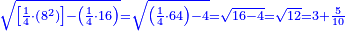 \scriptstyle{\color{blue}{\sqrt{\left[\frac{1}{4}\sdot\left(8^2\right)\right]-\left(\frac{1}{4}\sdot16\right)}=\sqrt{\left(\frac{1}{4}\sdot64\right)-4}=\sqrt{16-4}=\sqrt{12}=3+\frac{5}{10}}}