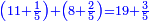 \scriptstyle{\color{blue}{\left(11+\frac{1}{5}\right)+\left(8+\frac{2}{5}\right)=19+\frac{3}{5}}}