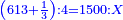 \scriptstyle{\color{blue}{\left(613+\frac{1}{3}\right):4=1500:X}}