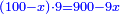 \scriptstyle{\color{blue}{\left(100-x\right)\sdot9=900-9x}}