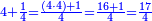 \scriptstyle{\color{blue}{4+\frac{1}{4}=\frac{\left(4\sdot4\right)+1}{4}=\frac{16+1}{4}=\frac{17}{4}}}