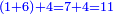\scriptstyle{\color{blue}{\left(1+6\right)+4=7+4=11}}
