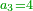 \scriptstyle{\color{OliveGreen}{a_3=4}}