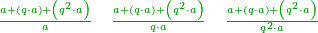 \scriptstyle{\color{OliveGreen}{\frac{a+\left(q\sdot a\right)+\left(q^2\sdot a\right)}{a}\quad\frac{a+\left(q\sdot a\right)+\left(q^2\sdot a\right)}{q\sdot a}\quad\frac{a+\left(q\sdot a\right)+\left(q^2\sdot a\right)}{q^2\sdot a}}}