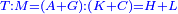 \scriptstyle{\color{blue}{T:M=\left(A+G\right):\left(K+C\right)=H+L}}