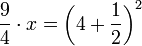 \frac{9}{4}\sdot x=\left(4+\frac{1}{2}\right)^2