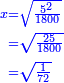 \scriptstyle{\color{blue}{\begin{align}\scriptstyle x&\scriptstyle=\sqrt{\frac{5^2}{1800}}\\&\scriptstyle=\sqrt{\frac{25}{1800}}\\&\scriptstyle=\sqrt{\frac{1}{72}}\\\end{align}}}
