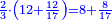 \scriptstyle{\color{blue}{\frac{2}{3}\sdot\left(12+\frac{12}{17}\right)=8+\frac{8}{17}}}