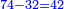 \scriptstyle{\color{blue}{74-32=42}}