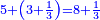 \scriptstyle{\color{blue}{5+\left(3+\frac{1}{3}\right)=8+\frac{1}{3}}}