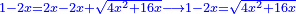 \scriptstyle{\color{blue}{1-2x=2x-2x+\sqrt{4x^2+16x}\longrightarrow1-2x=\sqrt{4x^2+16x}}}