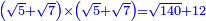 \scriptstyle{\color{blue}{\left(\sqrt{5}+\sqrt{7}\right)\times\left(\sqrt{5}+\sqrt{7}\right)=\sqrt{140}+12}}