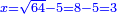 \scriptstyle{\color{blue}{x=\sqrt{64}-5=8-5=3}}