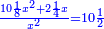 \scriptstyle{\color{blue}{\frac{10\frac{1}{8}x^2+2\frac{1}{4}x}{x^2}=10\frac{1}{2}}}